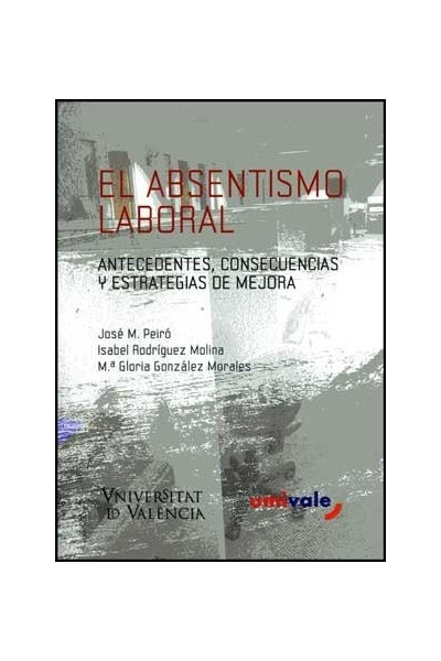 El Absentismo Laboral: antecedentes, consecuencias y estrategias de mejora